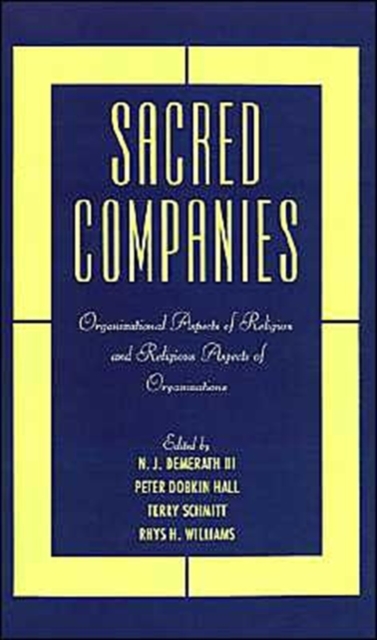 Sacred Companies : Organizational Aspects of Religion and Religious Aspects of Organizations, Hardback Book