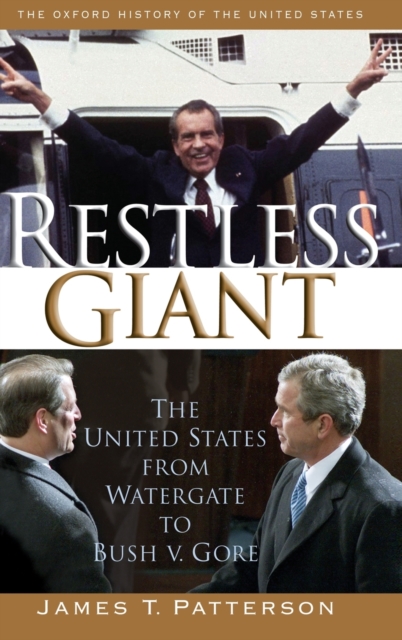 Restless Giant : The United States from Watergate to Bush v. Gore, Hardback Book
