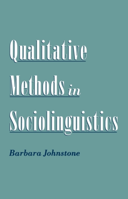 Qualitative Methods in Sociolinguistics, Paperback / softback Book