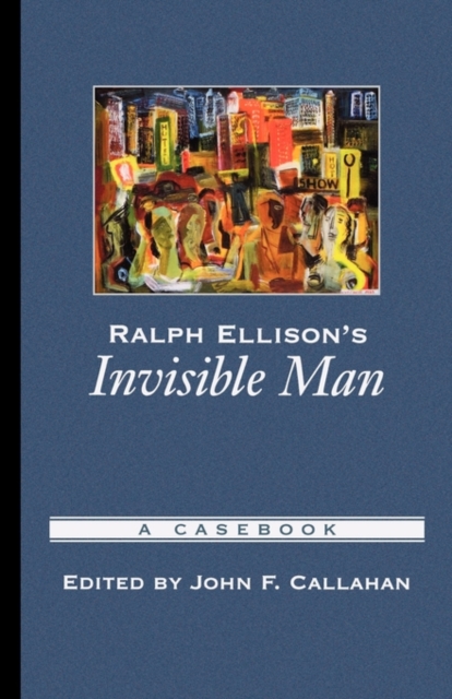 Ralph Ellison's Invisible Man : A Casebook, Paperback / softback Book