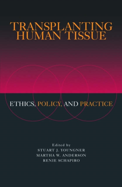 Transplanting Human Tissue : Ethics, Policy and Practice, Hardback Book