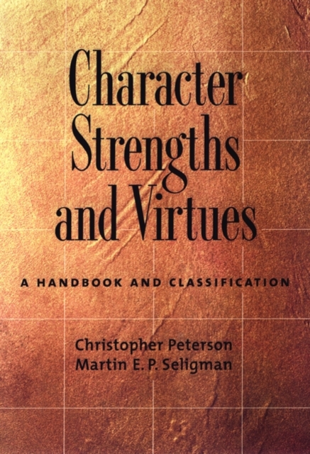 Character Strengths and Virtues : A Handbook and Classification, Hardback Book