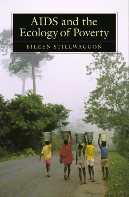 AIDS and the Ecology of Poverty, Hardback Book