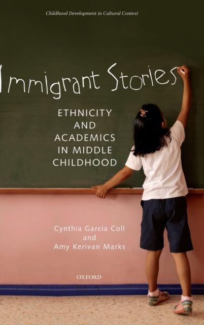 Immigrant Stories : Ethnicity and Academics in Middle Childhood, Hardback Book