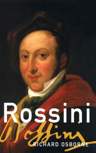 Rossini : His Life and Works, Hardback Book