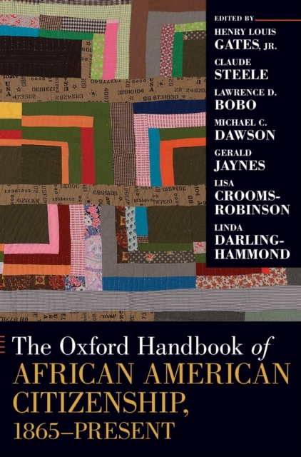 The Oxford Handbook of African American Citizenship, 1865-Present, Hardback Book