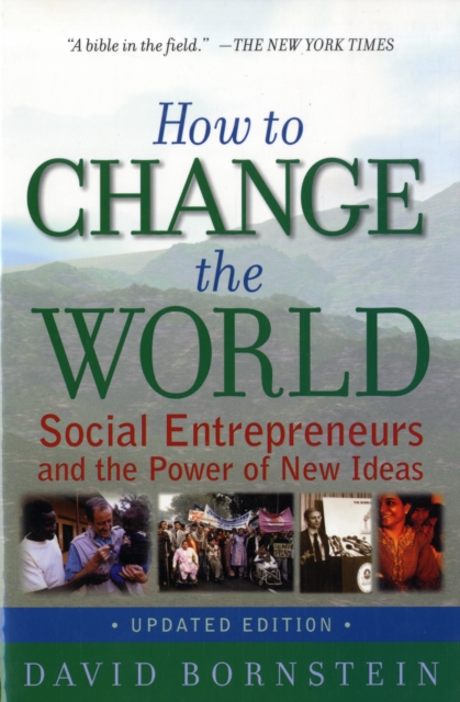 How to Change the World : Social Entrepreneurs and the Power of New Ideas, Paperback / softback Book