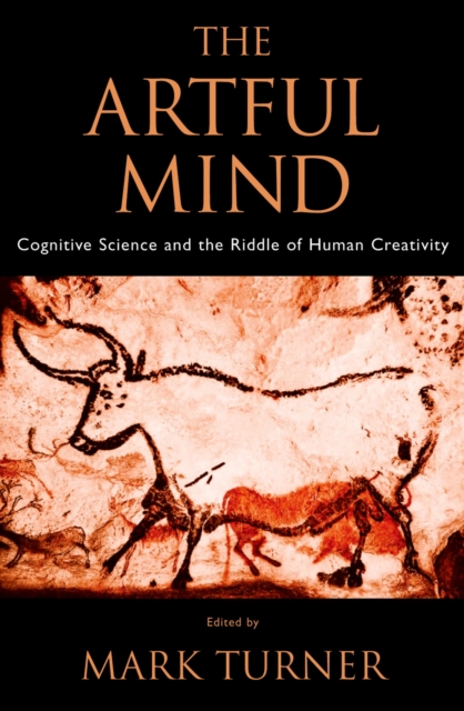 The Artful Mind : Cognitive Science and the Riddle of Human Creativity, PDF eBook