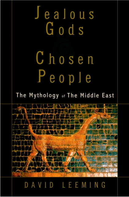 Jealous Gods and Chosen People : The Mythology of the Middle East, PDF eBook