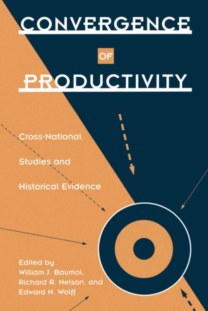 Convergence of Productivity : Cross-National Studies and Historical Evidence, PDF eBook