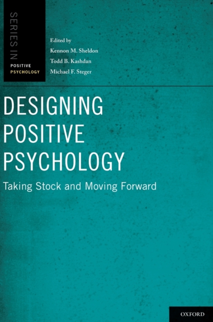 Designing Positive Psychology : Taking Stock and Moving Forward, Hardback Book