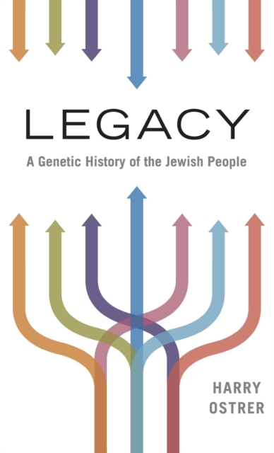 Legacy : A Genetic History of the Jewish People, Hardback Book