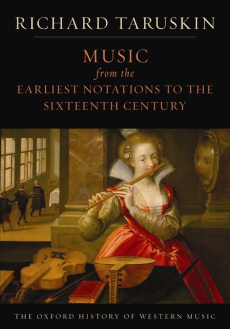 The Oxford History of Western Music: Music from the Earliest Notations to the Sixteenth Century, Paperback / softback Book