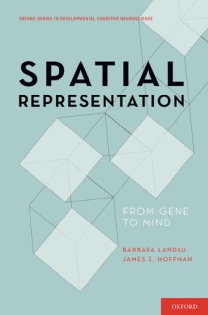 Spatial Representation : From Gene to Mind, Hardback Book