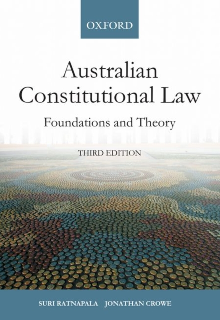 Australian Constitutional Law : Foundations and Theory 3e, Paperback / softback Book