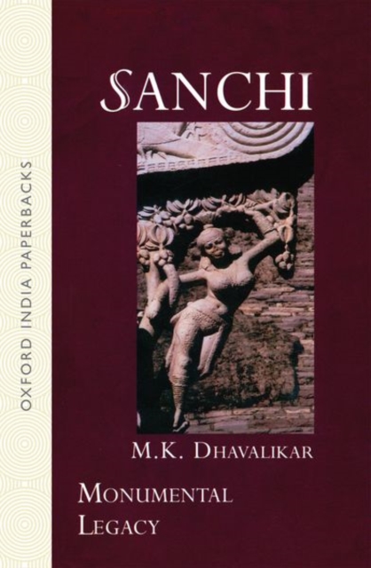 Sanchi : Monumental Legacy, Paperback / softback Book
