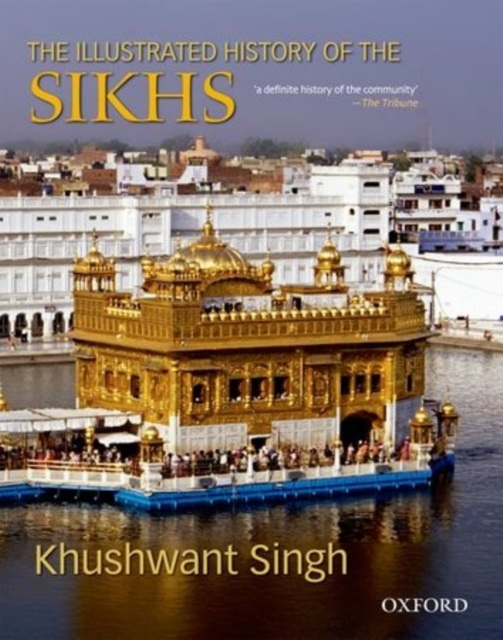The Illustrated History of the Sikhs, Hardback Book