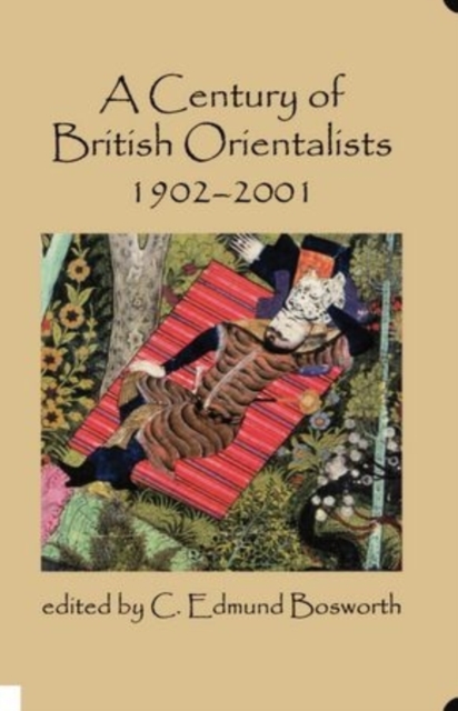 A Century of British Orientalists, 1902-2001, Hardback Book