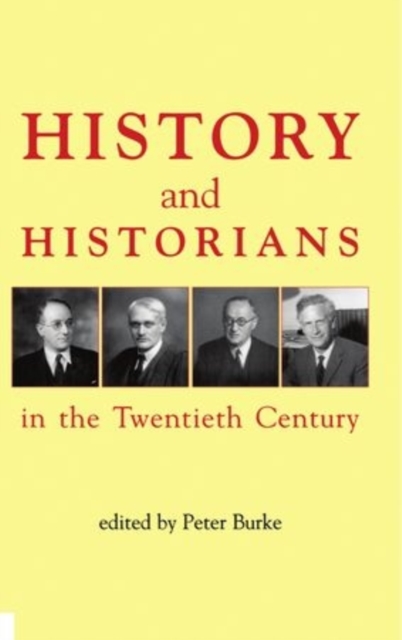 History and Historians in the Twentieth Century, Hardback Book