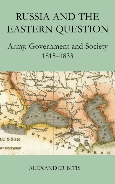 Russia and the Eastern Question : Army, Government and Society, 1815-1833, Fold-out book or chart Book