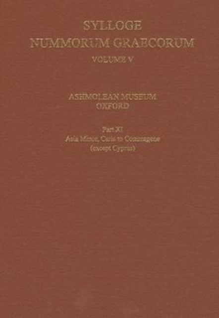 Sylloge Nummorum Graecorum, Volume V, Ashmolean Museum, Oxford. Part XI, Caria to Commagene (except Cyprus), Hardback Book