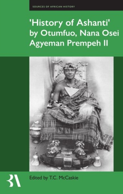 ?History of Ashanti' by Otumfuo, Nana Osei Agyeman Prempeh II, Hardback Book