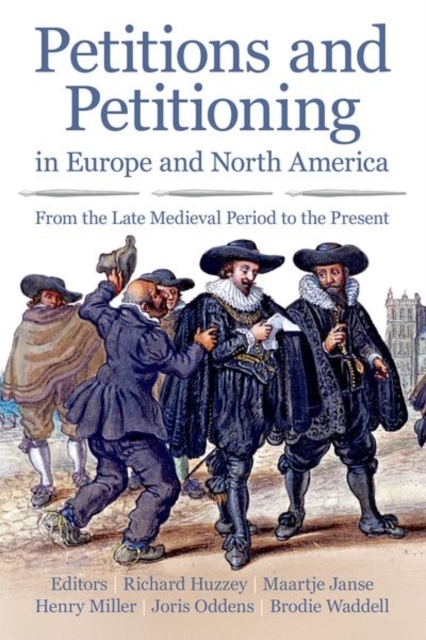 Petitions and Petitioning in Europe and North America : From the Late Medieval Period to the Present, Hardback Book