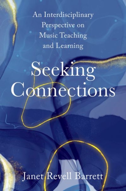 Seeking Connections : An Interdisciplinary Perspective on Music Teaching and Learning, Paperback / softback Book