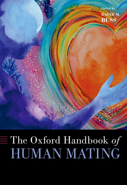 The Oxford Handbook of Human Mating, PDF eBook