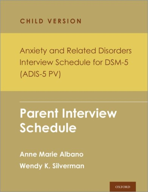 Anxiety and Related Disorders Interview Schedule for DSM-5, Child and Parent Version : Parent Interview Schedule - 5 Copy Set, Multiple-component retail product Book