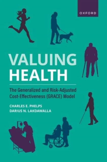 Valuing Health : The Generalized and Risk-Adjusted Cost-Effectiveness (GRACE) Model, Hardback Book