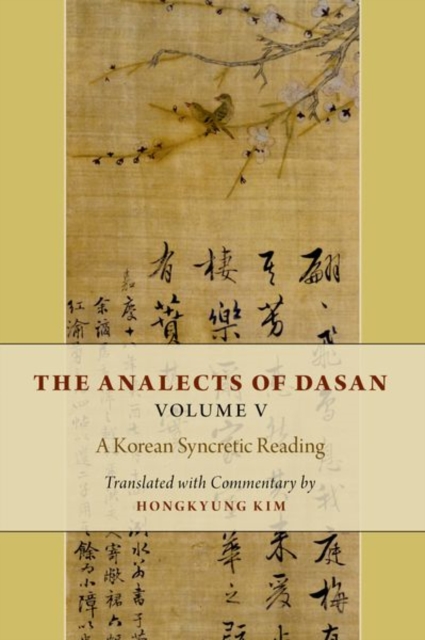The Analects of Dasan, Volume V : A Korean Syncretic Reading, Hardback Book