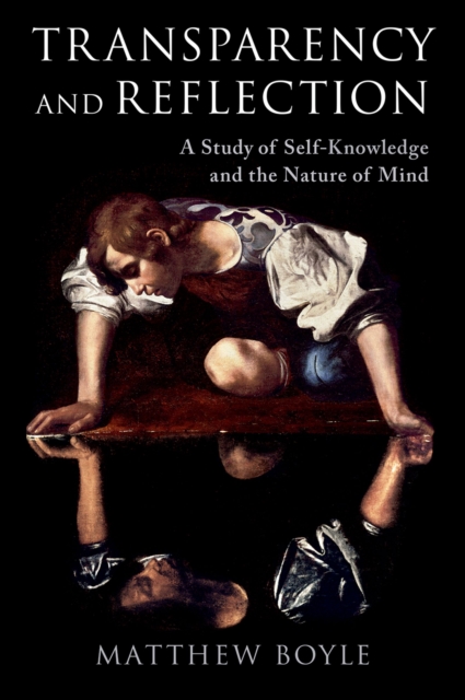 Transparency and Reflection : A Study of Self-Knowledge and the Nature of Mind, EPUB eBook