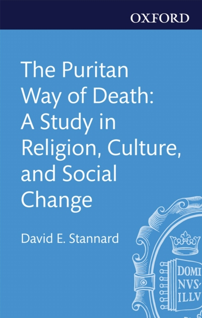 The Puritan Way of Death : A Study in Religion, Culture, and Social Change, PDF eBook