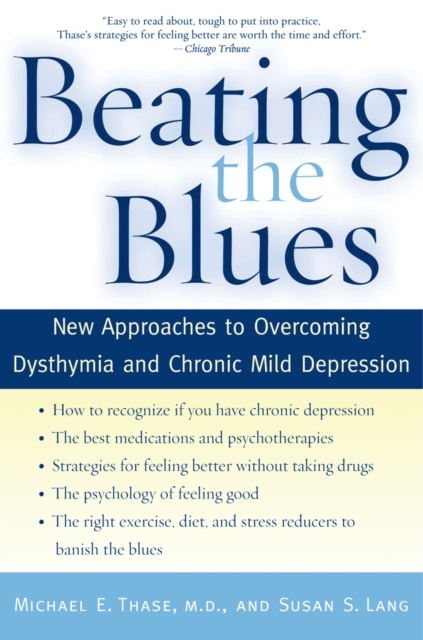 Beating the Blues : New Approaches to Overcoming Dysthymia and Chronic Mild Depression, PDF eBook