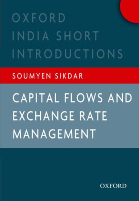 Capital Flows and Exchange Rate Management : Oxford India Short Introductions, Paperback / softback Book