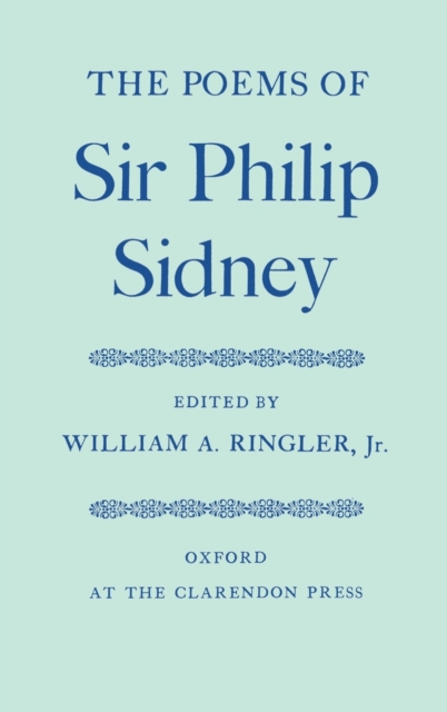 The Poems of Sir Philip Sidney, Hardback Book