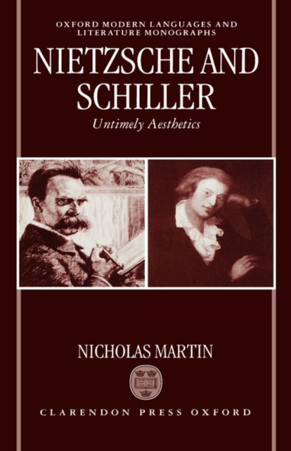Nietzsche and Schiller: Untimely Aesthetics, Hardback Book
