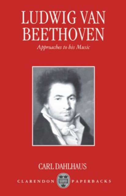 Ludwig van Beethoven : Approaches to his Music, Paperback / softback Book