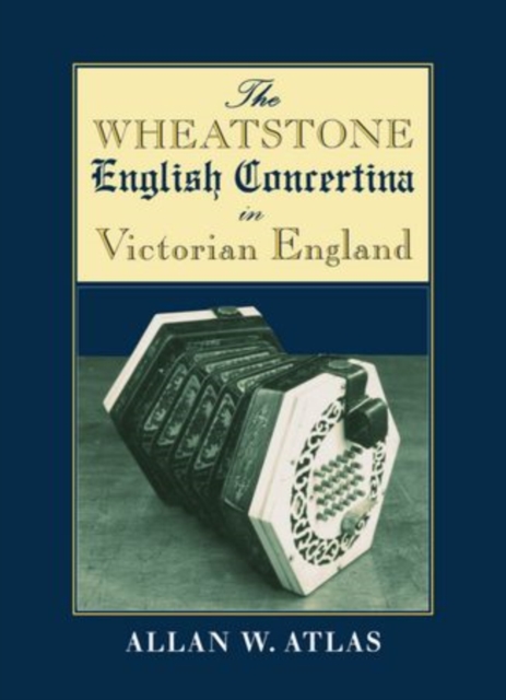 The Wheatstone English Concertina in Victorian England, Hardback Book