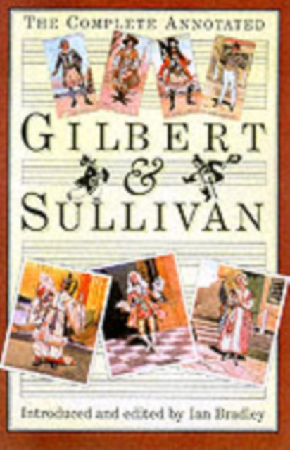 The Complete Annotated Gilbert and Sullivan, Paperback / softback Book