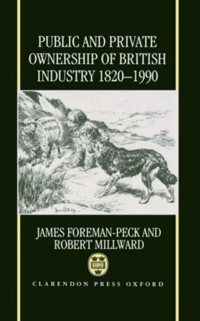 Public and Private Ownership of British Industry 1820-1990, Hardback Book