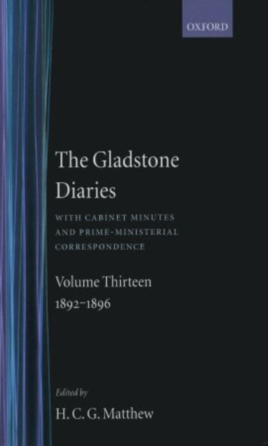 The Gladstone Diaries: Volume 13: 1892-1896, Hardback Book