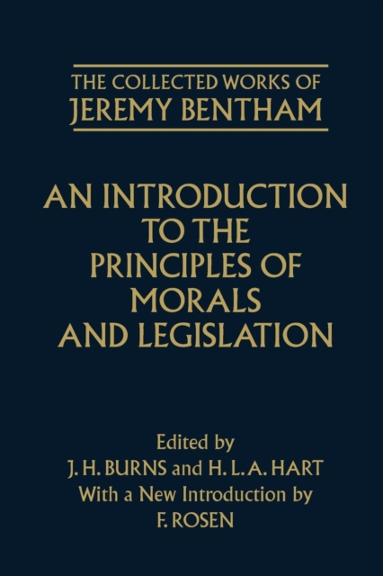 The Collected Works of Jeremy Bentham: An Introduction to the Principles of Morals and Legislation, Paperback / softback Book