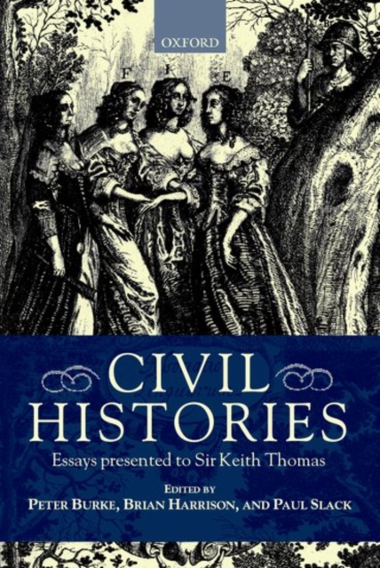 Civil Histories : Essays Presented to Sir Keith Thomas, Hardback Book
