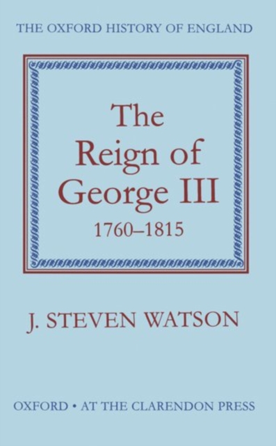The Reign of George III: 1760-1815, Hardback Book
