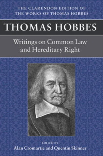Thomas Hobbes: Writings on Common Law and Hereditary Right : A dialogue between a philosopher and a student, of the common Laws of England. Questions relative to Hereditary right, Hardback Book