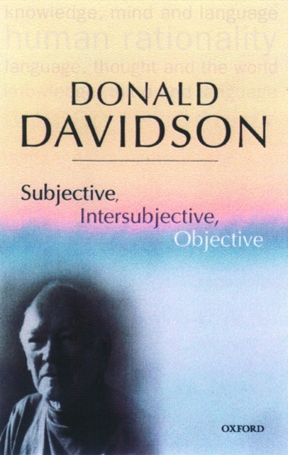 Subjective, Intersubjective, Objective : Philosophical Essays Volume 3, Paperback / softback Book