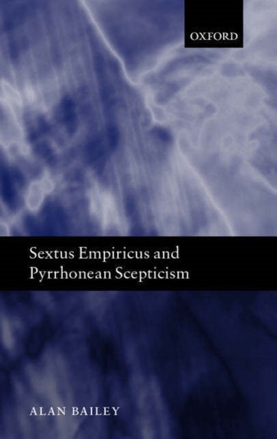 Sextus Empiricus and Pyrrhonean Scepticism, Hardback Book