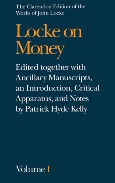 John Locke: Locke on Money : Volume I, Hardback Book